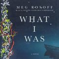 Cover Art for 9781433208539, What I Was by Meg Rosoff