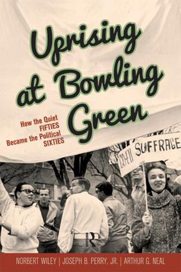 Cover Art for 9781317249689, Uprising at Bowling Green by Arthur G. Neal, Joseph B Perry Jr, Norbert Wiley