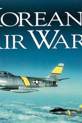 Cover Art for 9780760315118, Korean Air War (Motorbooks Classics) by Robert F. Dorr, Warren Thompson