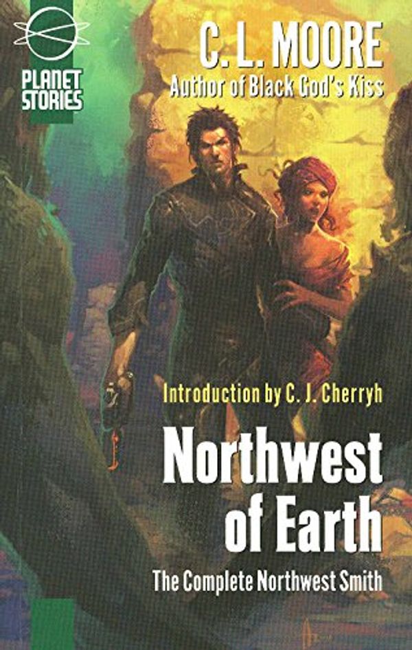 Cover Art for 9781601250810, Northwest of Earth: Complete Northwest Smith by C. L. Moore, C. J. Cherryh