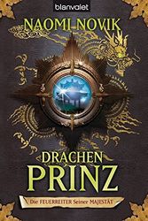 Cover Art for 9783442244447, Drachenprinz. Die Feuerreiter Seiner Majestaet 02. by Naomi Novik