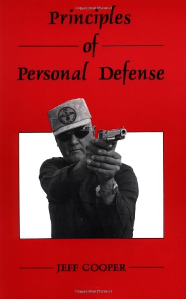 Cover Art for 9780873644976, Principles of Personal Defense by Jeff Cooper