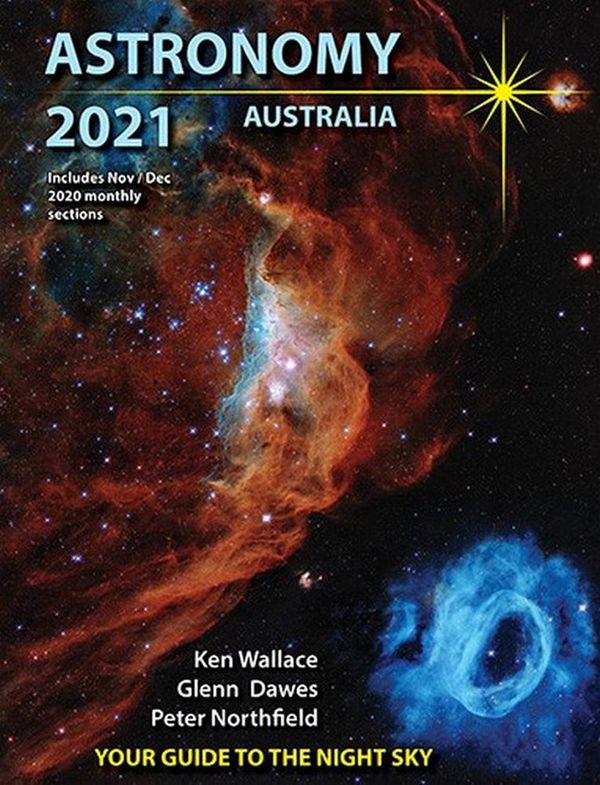 Cover Art for 9780992440961, Astronomy 2021 Australia by Glenn Dawes Peter Northfield, and Ken Wallace