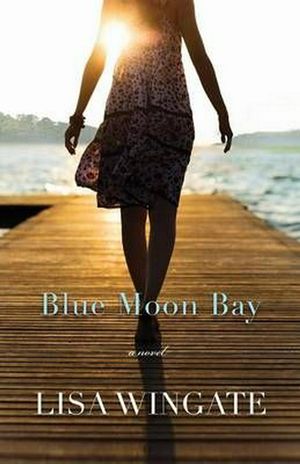 Cover Art for 9780764208225, Blue Moon Bay by Lisa Wingate