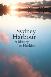 Cover Art for 9781742237794, Sydney Harbour: A History by Ian Hoskins