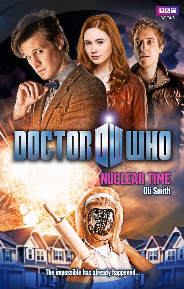Cover Art for 9781849909709, Doctor Who: Nuclear Time by Oli Smith