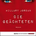 Cover Art for B00COGER48, Die Geächteten: Roman (Allgemeine Reihe. Bastei Lübbe Taschenbücher) (German Edition) by Hillary Jordan