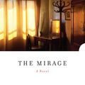 Cover Art for 9780307742582, The Mirage by Naguib Mahfouz
