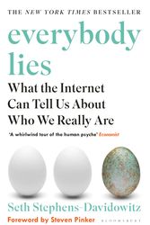 Cover Art for 9781408894736, Everybody Lies: What the Internet Can Tell Us About Who We Really Are by Seth Stephens-Davidowitz
