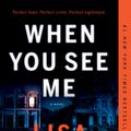 Cover Art for 9781524745035, When You See Me by Lisa Gardner