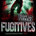 Cover Art for B004U4RWU8, Escape from Furnace 4: Fugitives by Alexander Gordon Smith