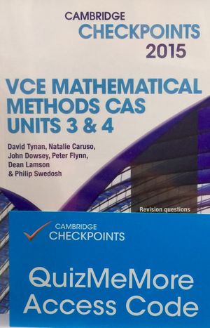 Cover Art for 9781107485211, Cambridge Checkpoints VCE Mathematical Methods CAS Units 3 and 4 2015 and Quiz Me More by David Tynan, Natalie Caruso, John Dowsey, Peter Flynn, Dean Lamson, Philip Swedosh