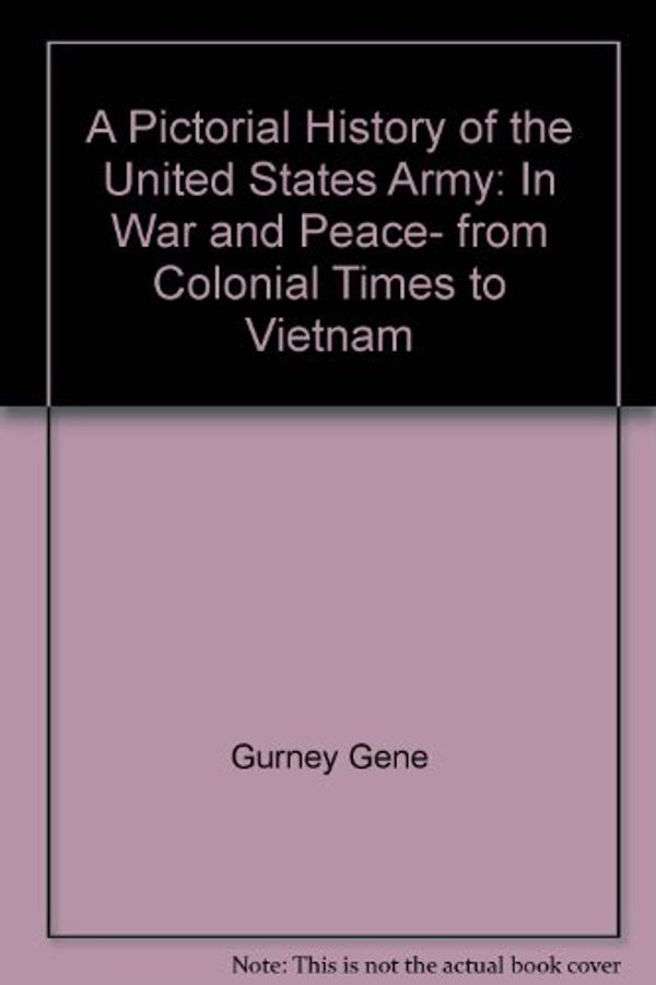 Cover Art for 9780517533161, Pictorial History of the US Army by Gene Gurney