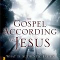 Cover Art for 0025986287290, Gospel According to Jesus : What Is Authentic Faith? by Macarthur John F