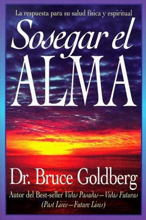 Cover Art for 9781567184860, Sosegar El Alma by Dr Bruce Goldberg