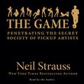 Cover Art for B002DN9I1Y, The Game: Penetrating the Secret Society of Pickup Artists by Neil Strauss