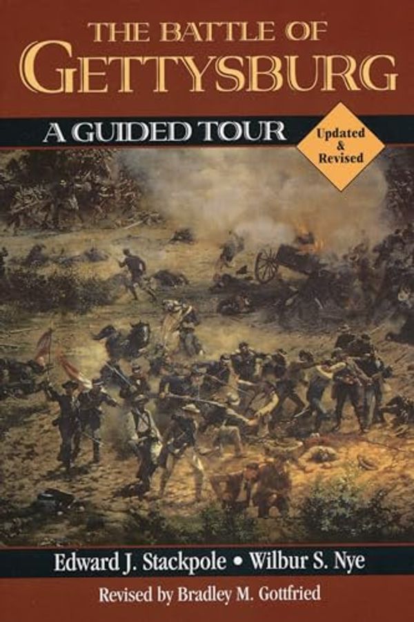 Cover Art for 0011557026764, The Battle of Gettysburg: A Guided Tour by Edward J. Stackpole, Wilbur S. Nye