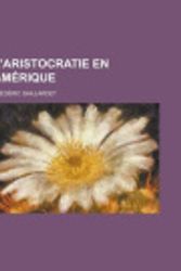 Cover Art for 9781235059780, L'Aristocratie En Am Rique by Fr D Ric Gaillardet
