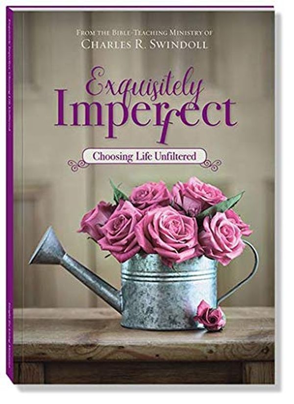 Cover Art for 9781626551237, Exquisitely Imperfect: Choosing Life Unfiltered by Charles R. Swindoll
