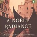 Cover Art for 9780142003190, A Noble Radiance by Donna Leon