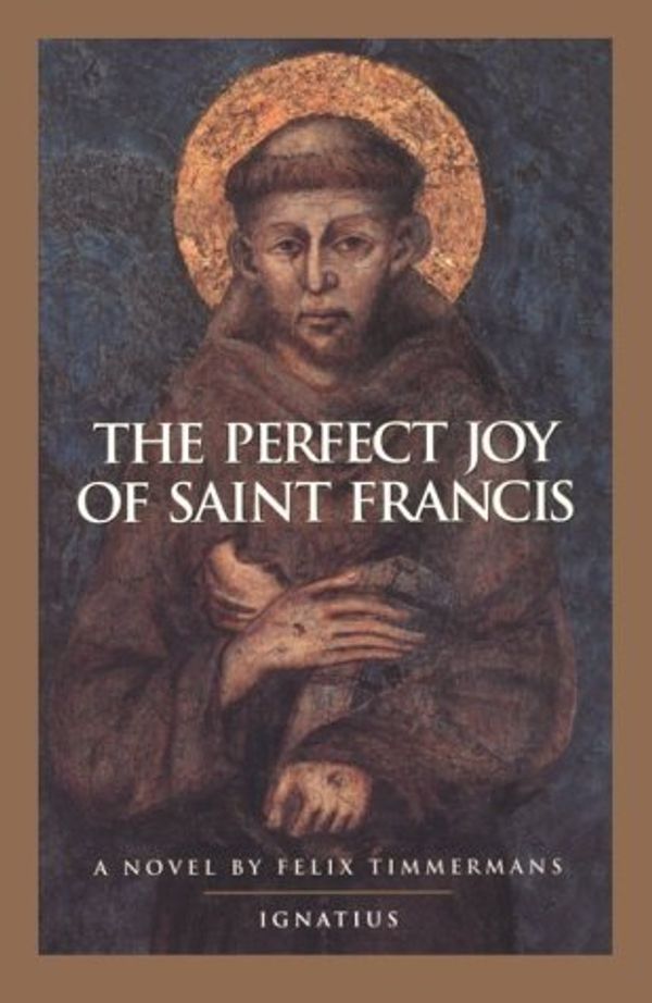 Cover Art for 9780385023788, Perfect Joy of St. Francis by Felix Timmermans