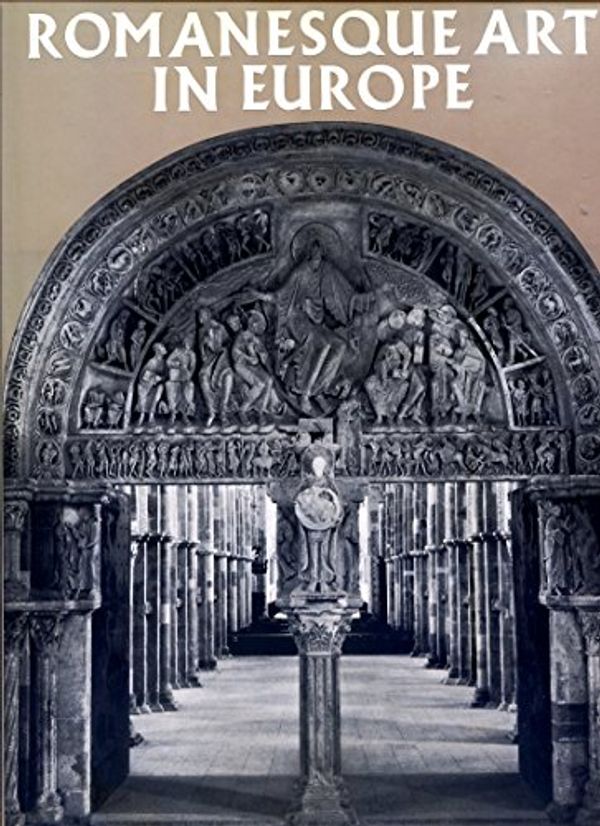 Cover Art for 9780500231081, Romanesque art in Europe by Kunstler, G. [Editor]