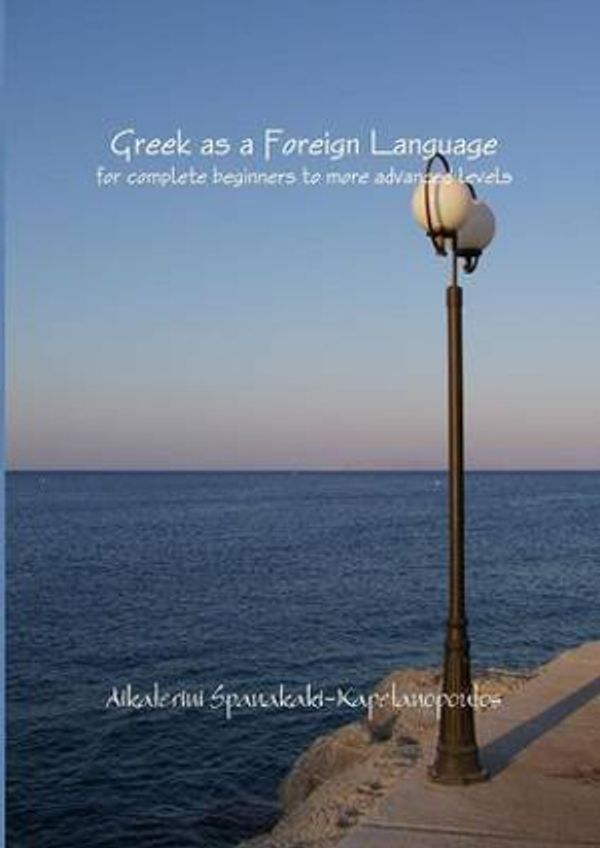 Cover Art for 9781471713910, Greek as a Foreign Language by Spanakaki-Kapetanopoulos, Aikaterini