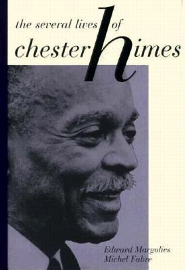 Cover Art for 9780878059089, The Several Lives of Chester Himes by Edward Margolies, Michel Fabre