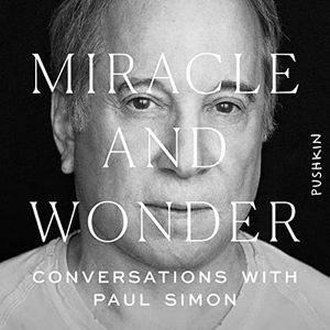 Cover Art for B09J1JBPBZ, Miracle and Wonder: Conversations with Paul Simon by Malcolm Gladwell, Bruce Headlam