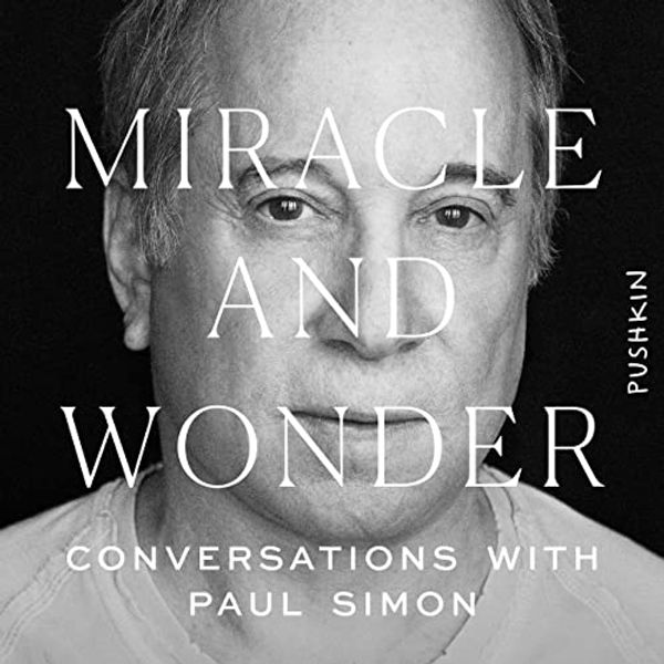 Cover Art for B09J1JBPBZ, Miracle and Wonder: Conversations with Paul Simon by Malcolm Gladwell, Bruce Headlam