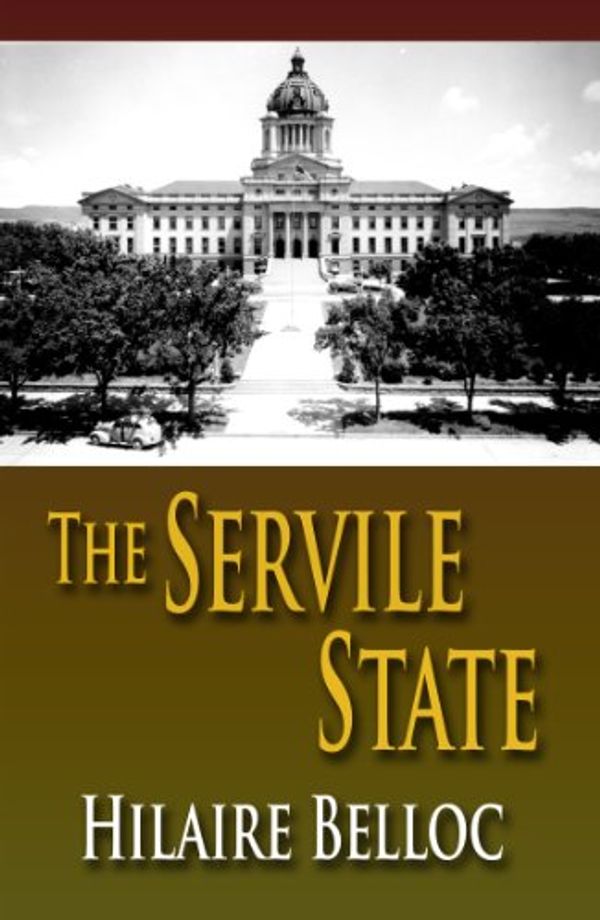 Cover Art for B003IWZZPW, The Servile State by Hilaire Belloc