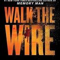 Cover Art for 9781538737163, Walk the Wire by David Baldacci