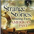 Cover Art for 9780762107735, Strange Stories, Amazing Facts of America's Past by Readers Digest Association