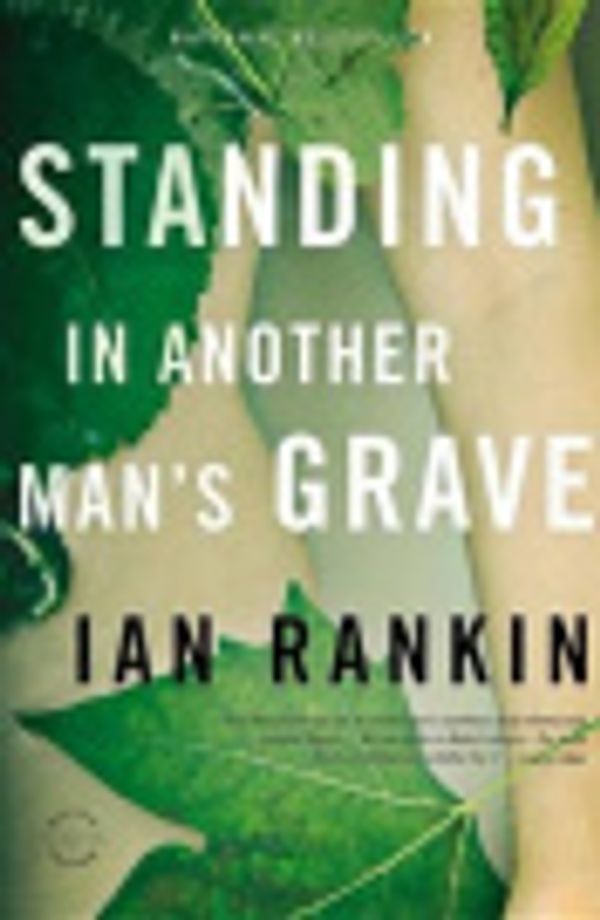 Cover Art for 9780316248815, Standing in Another Man's Grave by Ian Rankin