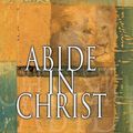 Cover Art for 9781603743211, Abide In Christ by Andrew Murray