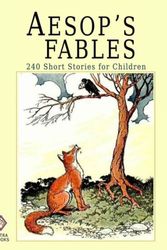 Cover Art for 9781450502955, Aesop's Fables: 240 Short Stories for Children - Illustrated by Aesop