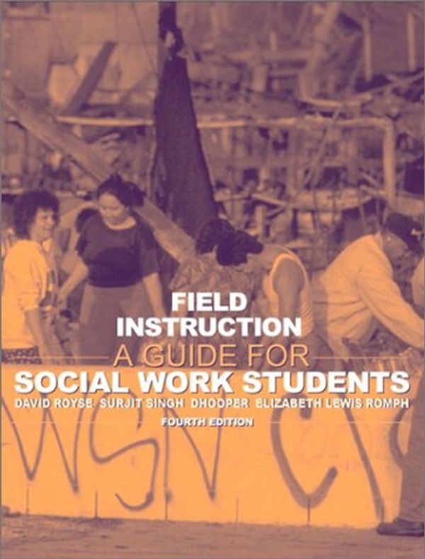 Cover Art for 9780205360192, Field Instruction: A Guide for Social Work Students by Surjit Singh Dhooper; Elizabeth Lewis Rompf; David D. Royse