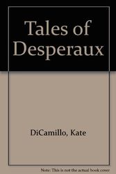 Cover Art for 9780744585735, Tales of Desperaux by Kate DiCamillo