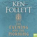 Cover Art for 9781529056693, The Evening and the Morning by Ken Follett