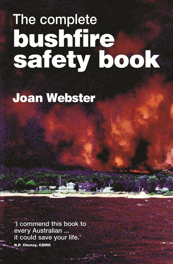 Cover Art for 9781740510349, The Complete Bushfire Safety Book by Joan Webster