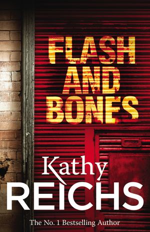 Cover Art for 9780099492405, Flash and Bones by Kathy Reichs