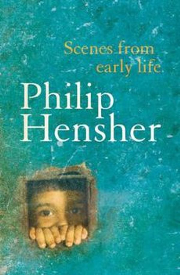 Cover Art for 9780007433704, Scenes from Early Life by Philip Hensher