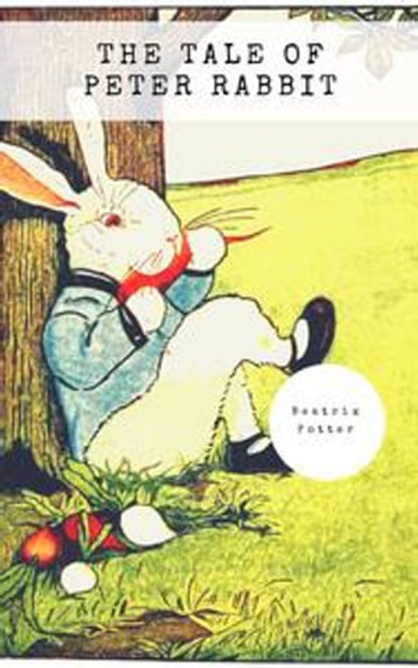 Cover Art for 9782378980351, The Tale of Peter Rabbit (Classic Tales by Beatrix Potter) by Beatrix Potter