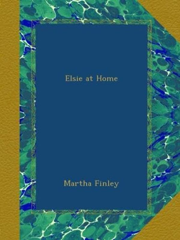 Cover Art for 0884635809340, Elsie at Home by Martha Finley