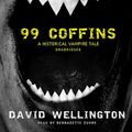 Cover Art for 9781441732354, 99 Coffins by David Wellington