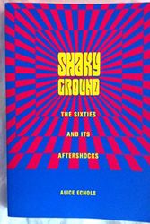 Cover Art for 9780231106719, Shaky Ground: The ’60s and Its Aftershocks by Alice Echols