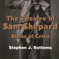 Cover Art for 9780521587914, The Theatre of Sam Shepard by Stephen J. Bottoms