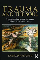 Cover Art for 8601404459009, Trauma and the Soul by Donald Kalsched