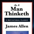 Cover Art for 9781617202230, As A Man Thinketh by James Allen, Robert Collier, Orison Swett Marden