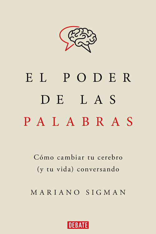 Cover Art for 9786073821414, El poder de las palabras / The Power of Words. How to Change Your Brain (and You r Life) Conversing by Mariano Sigman